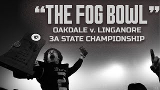 quotTHE FOG BOWLquot  Oakdale v Linganore High School 3A State Championship  Cinematic Recap [upl. by Rockafellow]