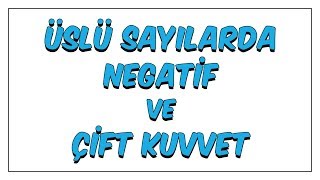 7 Dakikada Üslü Sayılarda Negatif Kuvvet ve Çift Kuvvet [upl. by Nylasej671]