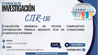 CIER130 EVALUACIÓN DINÁMICA DE TECHOS COMPUESTOS OPTIMIZACIÓN TÉRMICA MEDIANTE PCM EN CONDICIONES [upl. by Lennox]