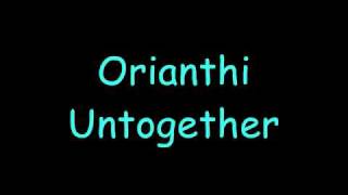 Orianthi Untogether Lyrics [upl. by Ecnerwal285]