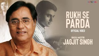 Jagjit Singh  Rukh Se Parda Official Video  Popular Ghazal  Best Ghazals [upl. by Maxie]