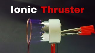 IONIC PLASMA THRUSTER  Making Simplest Ionic Thruster Engine [upl. by Jean178]