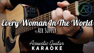 Every Woman In The World  Air Supply  Acoustic Guitar Karaoke  No Vocals  Instrumental  Lyrics [upl. by Peltier]