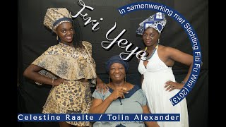 Fri Yeye orginele versie 2013 Auteur Celestine Raalte Regisseur Tolin Alexander [upl. by Pacien]