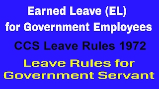 EARNED LEAVE EL Rules in Brief PC 5  EL Leave  Leave Rules for Government Employees [upl. by Partan513]