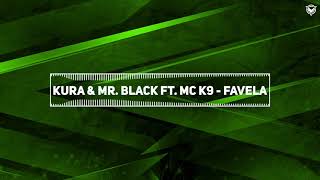 KURA amp Mr Black ft MC K9  Favela [upl. by Adnorehs]