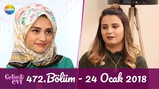 Gelin Evi 472Bölüm  24 Ocak 2018 [upl. by Tocs260]