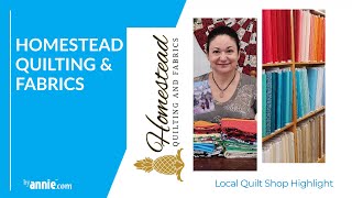 LQS Highlight  Homestead Quilting amp Fabrics [upl. by Earehs]