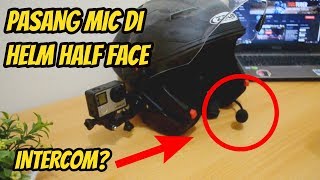 TUTORIAL PASANG MIC DI HELM HALF FACE DENGAN TAMPILAN INTERCOM [upl. by Maharva848]