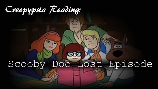 Creepypasta Scooby Doo Lost Episode [upl. by Karalynn]