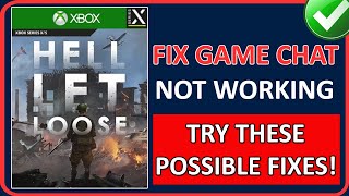 How To Fix Hell Let Loose Game Chat Not Working On Xbox [upl. by Attiuqram464]