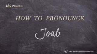 How to Pronounce Joab  Joab Pronunciation [upl. by Hairehcaz]