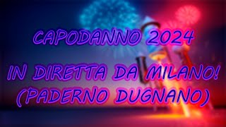 CAPODANNO 2024  In diretta da Milano Paderno Dugnano [upl. by Sundstrom]