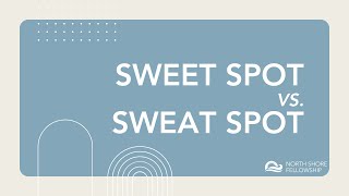 quotSweet Spot vs Sweat Spotquot [upl. by Htezil]