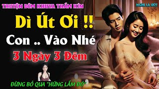 TRUYỆN THẦM KÍN HAY CỰC ĐÃ  DÌ ƠI CON VÀO NHÉ l NGHE LÀ HỨNG [upl. by Nye]