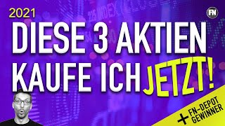 Diese 3 Aktien KAUFE ich jetzt  Neue Aktien fürs Depot 2021 [upl. by Pearle]