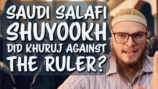 When Saudi Salafi Scholars Did Khuruj Rebelled Against the Ruler Wali alAmr [upl. by Chlores]