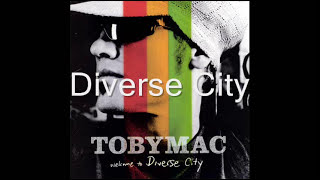 Toby Mac  Diverse City lyrics [upl. by Pembrook120]