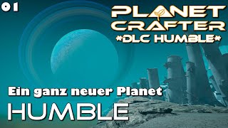 Planet Crafter DLC Humble l Ein ganz neuer Planet 01 I gameplay I deutsch [upl. by Herzel]