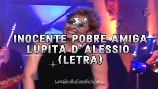 Inocente pobre amiga letra Lupita D’Alessio [upl. by Henigman]