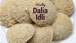 Dalia or Broken Wheat Idli [upl. by Ieso]