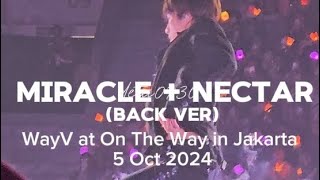 5102024 MIRCALE  NECTAR Back Ver  WayV at On The Way in Jakarta [upl. by Eon641]