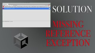 How To Fix The Missing Reference Exception Error  Unity Tutorial Solution [upl. by Nonarb]