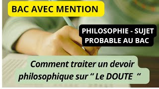 SUJET PROBABLE BAC PHILO  quot LE DOUTE quot  Méthodologie philosophie [upl. by Hedaza]