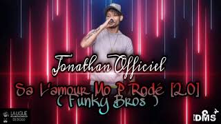 Jonathan Officiel  Sa Lamour Mo P Rodé Funky Bros  20 [upl. by Nimsaj]