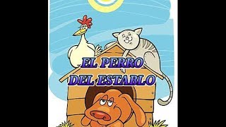 EL PERRO DEL ESTABLO Cuento infantil [upl. by Adnawed]