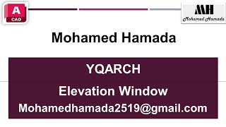 YQ09 Elevation Window YQARCH Course in AutoCAD كورس اضافة الاوتوكاد [upl. by Sassan650]