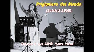 PRIGIONIERO DEL MONDO Battisti 1968 LIVE chitarra e Voce [upl. by Nancee]