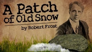 A Patch Of Old Snow by Robert Frost  Poetry Reading [upl. by Neukam]