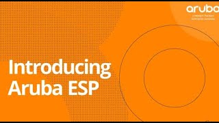 Introducing Aruba ESP [upl. by Aned514]