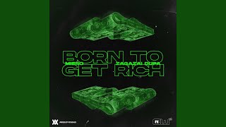 Born To Get Rich feat Zagazai Dupa [upl. by Goddard]