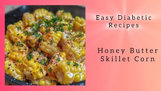 Honey Butter Skillet Corn Recipe [upl. by Arman]