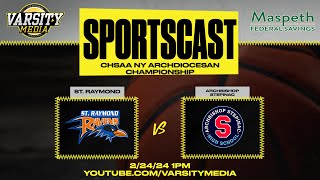 SPORTSCAST  St Raymond vs Archbishop Stepinac  CHSAA NY Archdiocesan Championship  224  1 PM [upl. by Elsilrac]