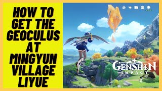 Genshin Impact  How to get the Geoculus at Mingyun Village  Liyue guide and location [upl. by Naegem679]