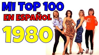 Mi Top 100 de 1980 en Español Editors Choice [upl. by Mckenna]