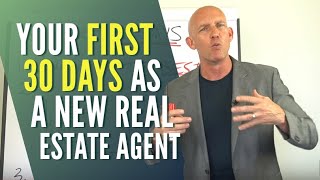 YOUR FIRST 30 DAYS AS A NEW REAL ESTATE AGENT [upl. by Arri]