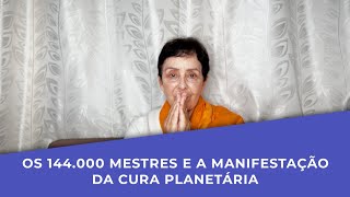 Os 144000 Mestres e a Manifestação da Cura Planetária  Isabel Otto [upl. by Paolina]