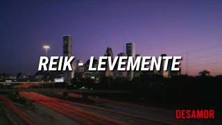 Reik  Levemente Letra [upl. by Gipps934]