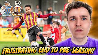 THE BANTAMS END PRESEASON WITH A STALEMATE  Altrincham FC 00 Bradford City Match Vlog [upl. by Ennaeus]