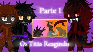 Os Titãs Reagindo Hakaishin Godzilla One vs Many jimbocc1291 13 Gacha Club [upl. by Niro]