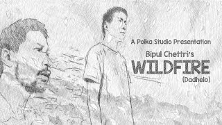 Bipul Chettri  WildfireDadhelo Official Video [upl. by Eltsyek667]