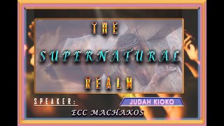 SUNDAY MRG SESSION THE SUPERNATURAL REALM JUDAH KIOKO [upl. by Birkle910]