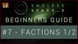 Endless Space 2  Beginners guide 7  Factions 12 [upl. by Shaffer720]