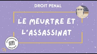 MEURTRE et ASSASSINAT en droit pénal 🔤 [upl. by Harty]