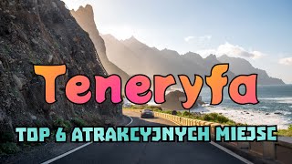 Top 6 Atrakcyjnych miejsc do zobaczenia na Teneryfie [upl. by Ellora939]