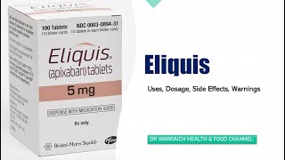 Eliquis apixaban Warnings Dosage Side effects Interactions [upl. by Gorrian674]